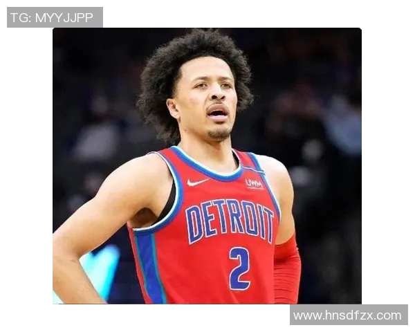 凯德坎宁安：年轻球星如何在NBA赛场上崭露头角与成长之路